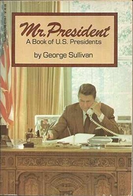 Mr. President: A Book of U.S. - Paperback, by Sullivan George - Very Good