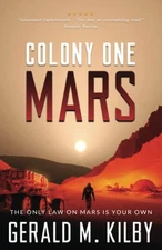 Colony One Mars: A SciFi Thriller (Colony Mars Series)