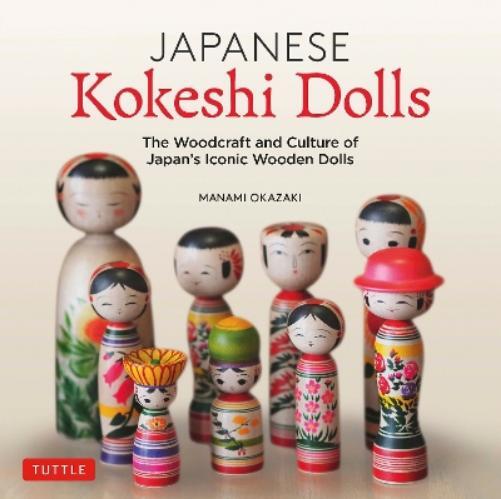 Manami Okazaki Japanese Kokeshi Dolls (Copertina rigida)