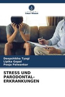 Deepshikha Tyagi (U. A.) | Stress UND PARODONTAL- Erkrankungen | Taschenbuch
