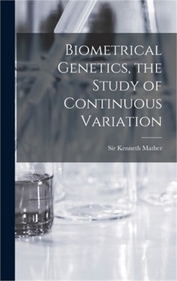 Biometrical Genetics, the Study of Continuous Variation (Hardback or Cased Book)