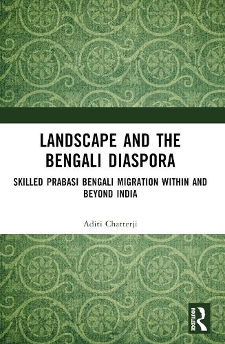 Landscape and the Bengali Diaspora by Aditi Chatterji - 9781032195766