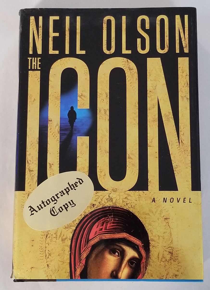 The Icon: A Novel by Neil Olson - SIGNED / AUTOGRAPHED - HC - Like