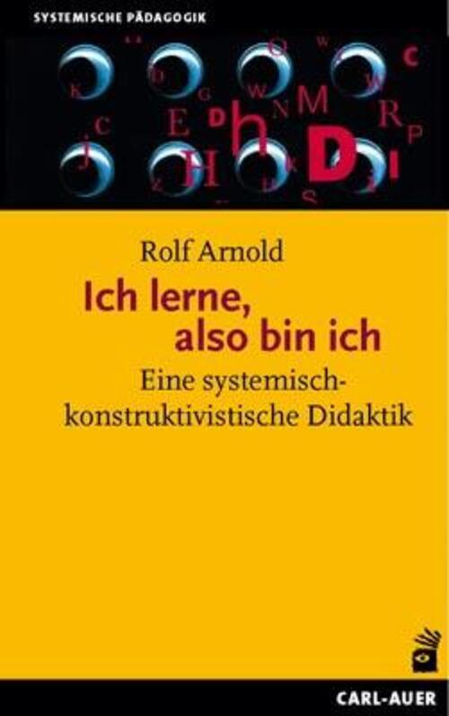 Thumbnail - Ich Lerne, Also Ich Eine Systemisch-konstruktivistische Didaktik Rolf