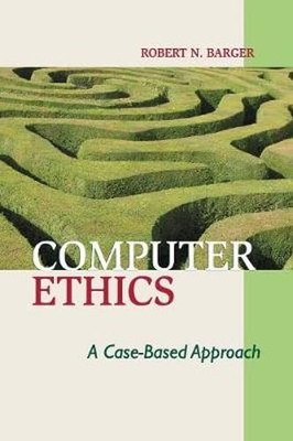 Computer Ethics by Robert N Barger: New