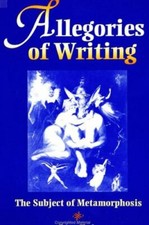 Allegories of Writing: The Subject of Metamor...