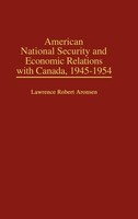 Lawrence Robert Aronsen | American National Security And Economic Relations...
