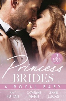 Princess Brides: A Royal Baby - 9780263417302