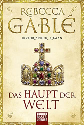 Rebecca Gablé Das Haupt der Welt: Historischer Roman (Tascabile)