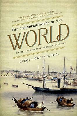 The Transformation of the World: A Global History of the Nineteenth Century...