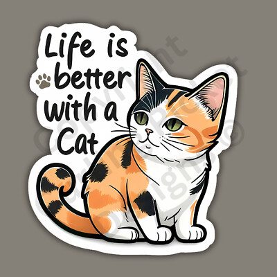 Life is Better with a Cat Calico Funny Cute 3