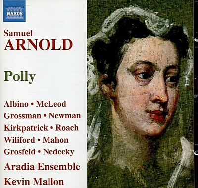 Samuel Arnold POLLY Aradia Ensemble Kevin Mallon World Première Recording(C1225)
