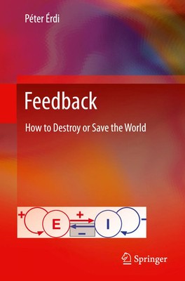 Feedback How to Destroy or Save the World Péter Érdi Taschenbuch xix Englisch