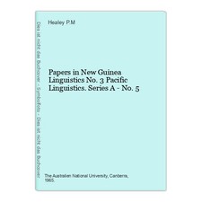 Papers in New Guinea Linguistics No. 3 Pacific Linguistics. Series A - No. 5 Hea