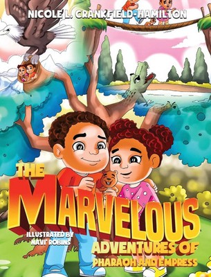 The Marvelous Adventures of Pharaoh and Empress | Nicole L Crankfield-Hamilton