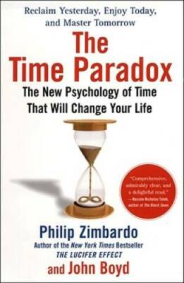 The Time Paradox: The New Psychology of Time That Will Change Your Life - GOOD