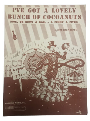 I've got a lovely bunch of coconuts VINTAGE SHEET MUSIC by Fred Heatherton