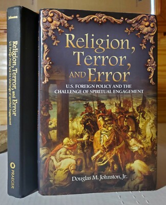 Praeger Security International Ser.: Religion, Terror, and Error : U. S. Foreig 