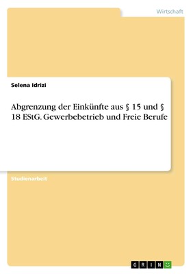 Abgrenzung der Einkünfte aus § 15 und § 18 EStG, Gew[...] | Buch | 9783668696129