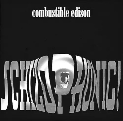 Combustible Edison - Schizophonic