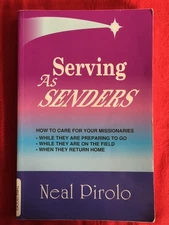Serving As Senders: How to Care for Your Missionaries While They Are Prepari...