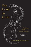 Thomas H. Burgoyne | The Light Of Egypt; Or, The Science Of The Soul And The...