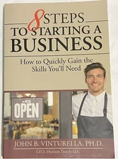 8 Steps to Starting a Business: How to Quickly Gain the Skills You'll Need By JB
