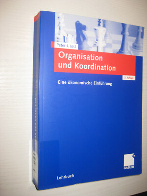 Organisation und Koordination - von Peter-J. Jost , 2. Aufl. 2009