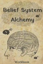 Crystal Divine Alchemy Belief System Alchemy Workbook (Paperback)