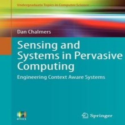 Sensing and Systems in Pervasive Computing Engineering Context Aw