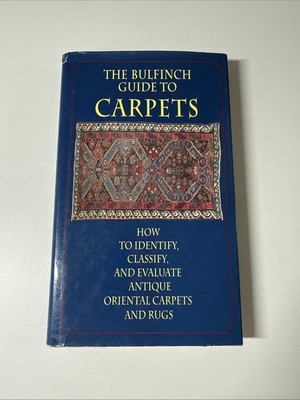 The Bulfinch Guide To Carpets How To Identify Classify & Evaluate 1993 HC/DJ