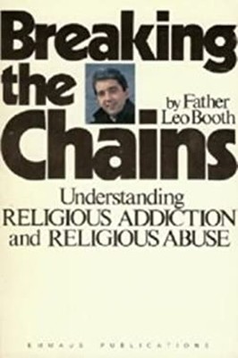 Breaking the Chains : Understanding Religious Addiction and Relig