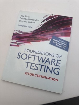 Foundations of Software Testing ISTQB Certification by Dorothy Graham, Rex Black