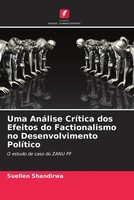 Suellen Shandirwa | Uma AnáLise CríTica Dos Efeitos Do Factionalismo No...