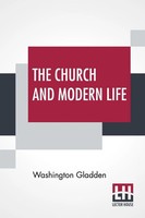 Washington Gladden | The Church And Modern Life | Taschenbuch | Englisch (2022)