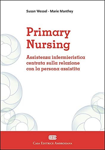 9788808480033 Primary Nursing. Assistenza infermieristica centra...ona assistita