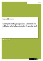 Gelingensbedingungen Und Grenzen Des Inklusiven Schulsports In Der Sekundarstufe