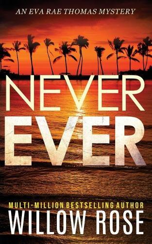 Willow Rose Never Ever (Tascabile) Eva Rae Thomas FBI Mystery