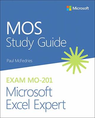 MOS Study Guide for Microsoft Excel Expert Exam MO-201 by McFedries New..
