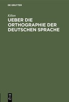 Ueber Die Orthographie Der Deutschen Sprache Kilian