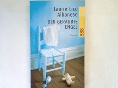 Der geraubte Engel: Roman Albanese, Laurie Lico: