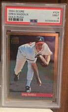 1994 SCORE #524 Greg Maddux GOLD RUSH -- PSA 9 - BRAVES - CUBS - HOF GOAT