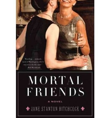 MORTAL FRIENDS By Hitchcock, Jane Stanton (Author) Paperback on 29-Jun-2010
