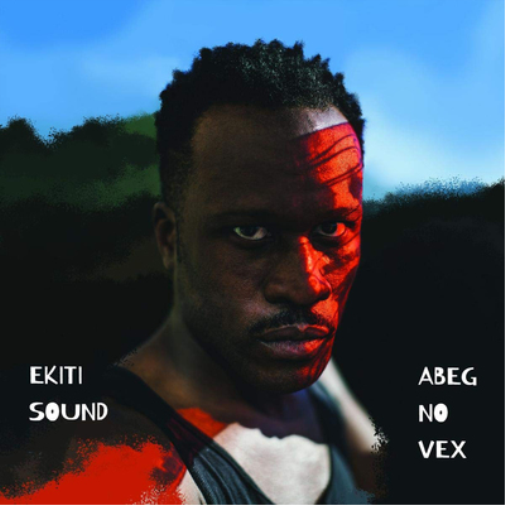 Ekiti Sound Abeg No Vex (Vinyl LP) 12" Album