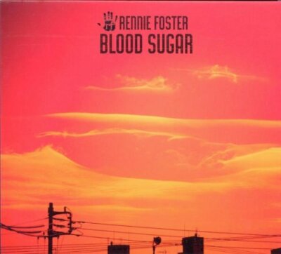 RENNIE FOSTER BLOOD SUGAR CD NEW SEALED 2010 ALBUM