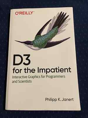 D3 for the Impatient : Interactive Graphics for Programmers and Scientists by...