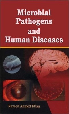 Microbial Pathogens and Human Diseases by N A Khan HARDBACK 9781578085354