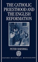 Peter Marshall | The Catholic Priesthood And The English Reformation | Buch