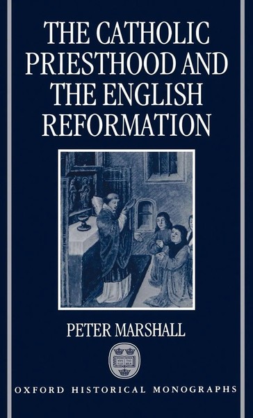 Peter Marshall | The Catholic Priesthood And The English Reformation | Buch-image