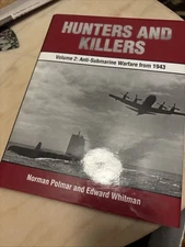 Hunters and Killers, Volume 2 : Anti-Submarine Warfare From 1943 by Norman C....